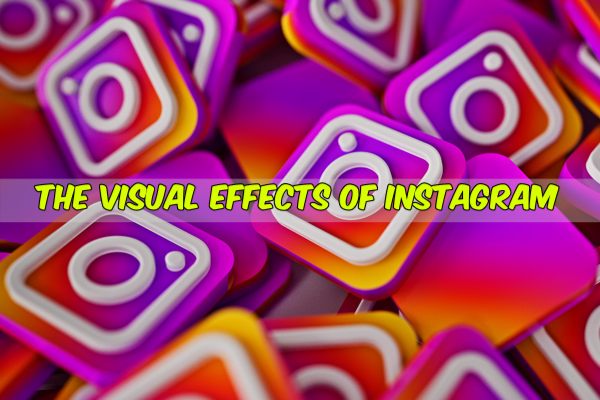 The Visual Effects of Instagram