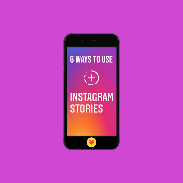 6 Ways to Use Instagram Stories